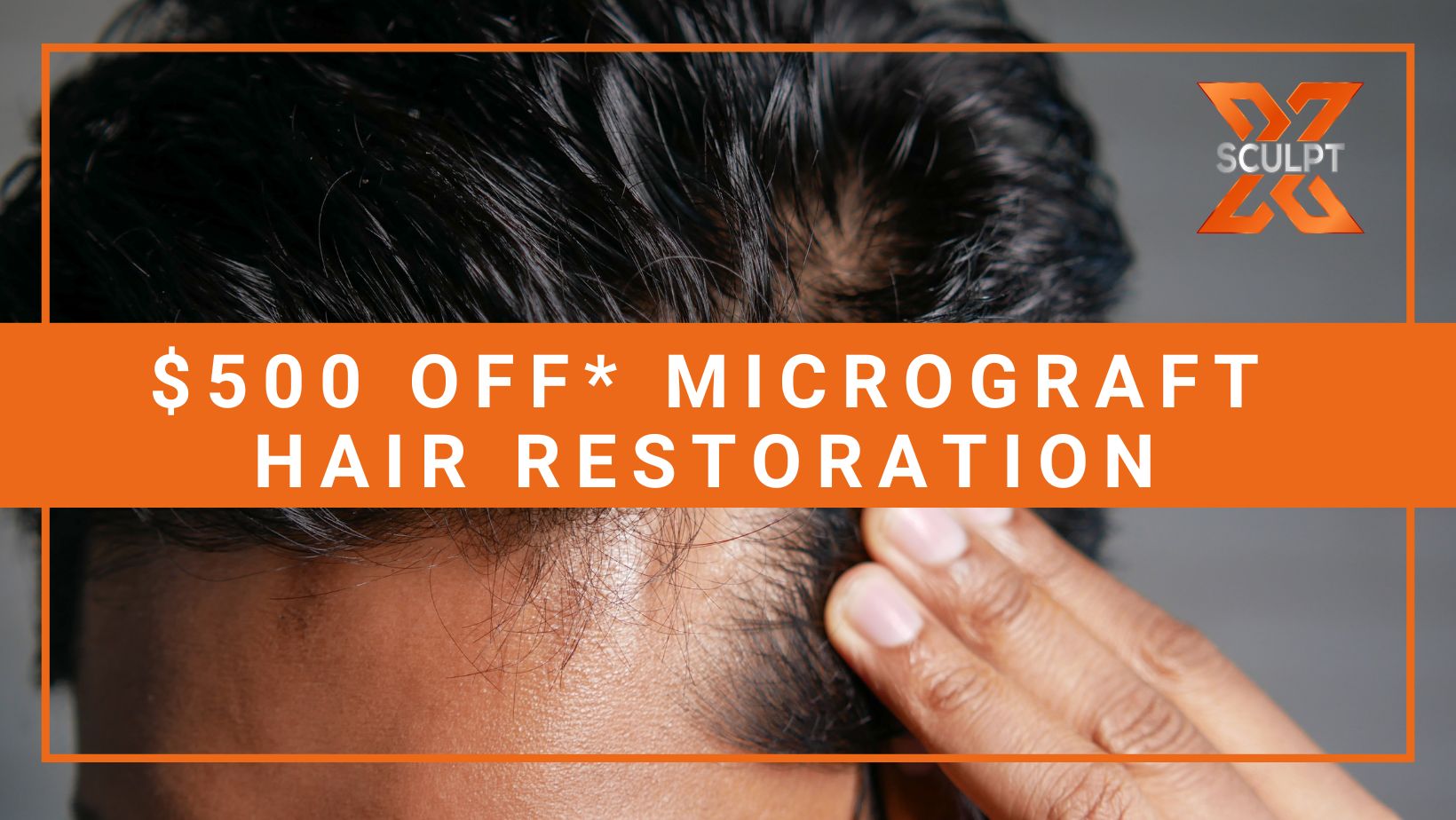Xsculpt Specials: $500 off microcraft hair restoration.